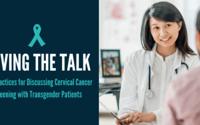 Having the Talk: Best Practices for Discussing Cervical Cancer Screening with Transgender Patients
