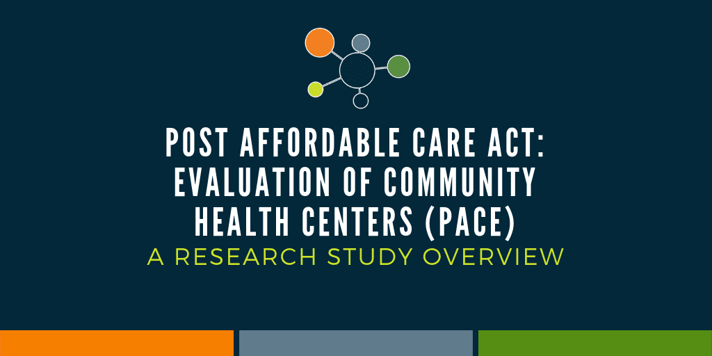 Post Affordable Care Act: Evaluation of Community Health Centers – A Research Study Overview